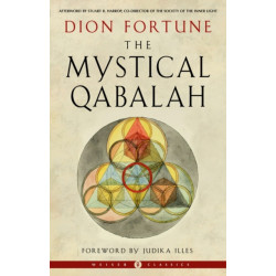 The Mystical Qabalah: Weiser Classics
