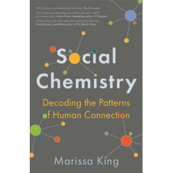 Social Chemistry: The enlightening new book about human connection, perfect for fans of Daniel Goleman