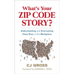 What's Your Zip Code Story?: Understanding and Overcoming Class Bias in the Workplace