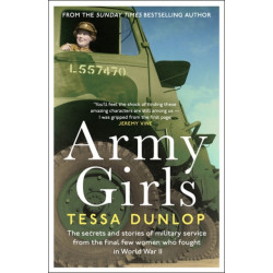 Army Girls: The secrets and stories of military service from the final few women who fought in World War II