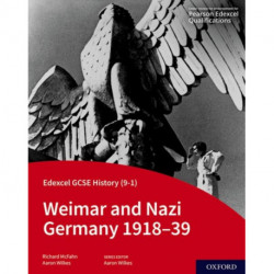 Edexcel GCSE History (9-1): Weimar and Nazi Germany 1918-39 Student Book