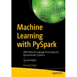 Machine Learning with PySpark: With Natural Language Processing and Recommender Systems