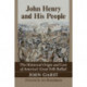 John Henry and His People: The Historical Origin and Lore of America's Great Folk Ballad