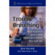 Trouble Breathing: How Asthma and COPD Work and What You Can Do