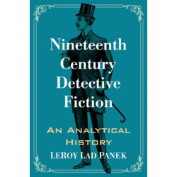 Nineteenth Century Detective Fiction: An Analytical History