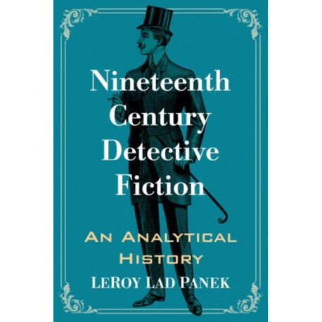 Nineteenth Century Detective Fiction: An Analytical History