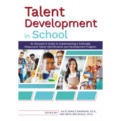 Talent Development in School: An Educator's Guide to Implementing a Culturally Responsive Talent Identification and Development Program