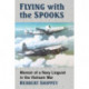 Flying with the Spooks: Memoir of a Navy Linguist in the Vietnam War