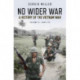 No Wider War: A History of the Vietnam War Volume 2: 1965–75