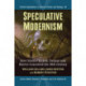 Speculative Modernism: How Science Fiction, Fantasy and Horror Conceived the Twentieth Century