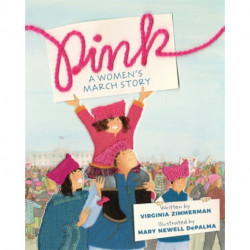 Pink: A Women's March Story
