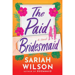 The Paid Bridesmaid: A Novel