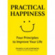Practical Happiness: Four Principles to Improve Your Life