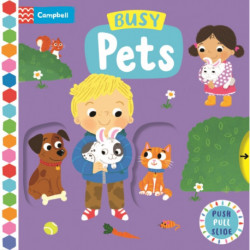 Busy Pets: A Push, Pull, Slide Book