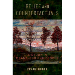 Belief and Counterfactuals: A Study in Means-End Philosophy