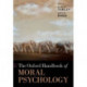 The Oxford Handbook of Moral Psychology