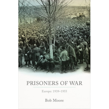 Prisoners of War: Europe: 1939-1956