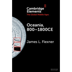 Oceania, 800-1800CE: A Millennium of Interactions in a Sea of Islands