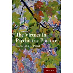 The Virtues in Psychiatric Practice