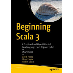 Beginning Scala 3: A Functional and Object-Oriented Java Language