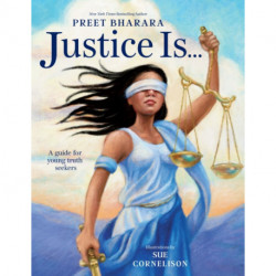 Justice Is...: A Guide for Young Truth Seekers