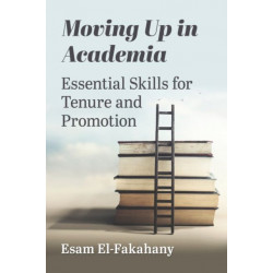 Moving Up in Academia: Essential Skills for Tenure and Promotion