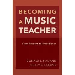 Becoming a Music Teacher: From Student to Practitioner