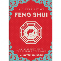 A Little Bit of Feng Shui: An Introduction to the Energy of the Home