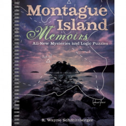 Montague Island Memoirs: All-New Mysteries and Logic Puzzles
