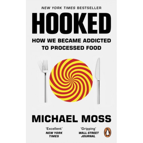 Hooked: How We Became Addicted to Processed Food