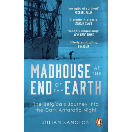 Madhouse at the End of the Earth: The Belgica’s Journey into the Dark Antarctic Night