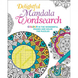 Delightful Mandala Wordsearch: Colour in the Wonderful Images and Solve the Puzzles