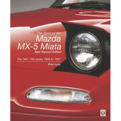 The The Book of the Mazda Mx-5 Miata – New Second Edition: The ‘Mk1’ Na-Series  1988 to 1997