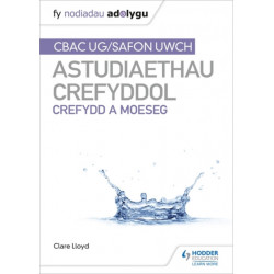Fy Nodiadau Adolygu: CBAC Safon Uwch Astudiaethau Crefyddol – Crefydd a Moeseg