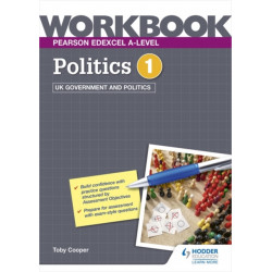 Pearson Edexcel A-level Politics Workbook 1: UK Government and Politics