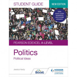 Pearson Edexcel A-level Politics Student Guide 3: Political Ideas Second Edition