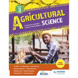 Agricultural Science Book 3: A course for secondary schools in the Caribbean Third Edition