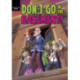 Don't Go in the Basement!