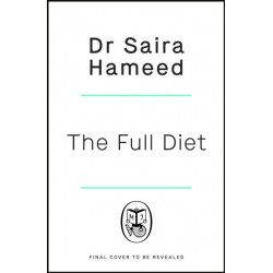 The Full Diet: The revolutionary guide to ditching ultra-processed foods and achieving lasting health