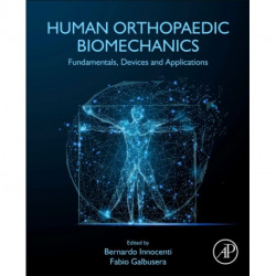 Human Orthopaedic Biomechanics: Fundamentals, Devices and Applications