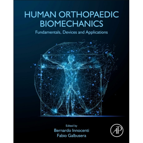 Human Orthopaedic Biomechanics: Fundamentals, Devices and Applications