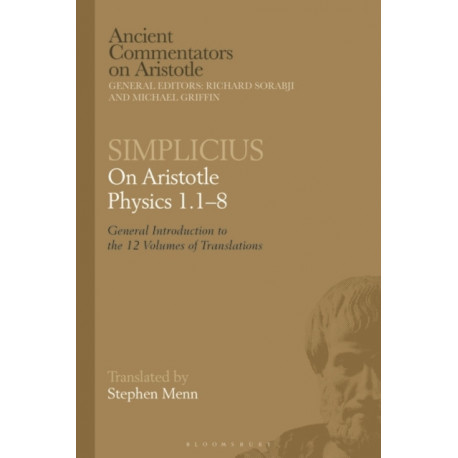 Simplicius: On Aristotle Physics 1–8: General Introduction to the 12 Volumes of Translations