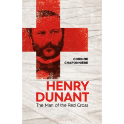 Henry Dunant: The Man of the Red Cross