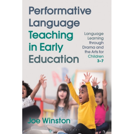 Performative Language Teaching in Early Education: Language Learning through Drama and the Arts for Children 3–7