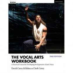 The Vocal Arts Workbook: A Practical Course for Developing the Expressive Actor’s Voice