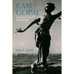 Ram Gopal: Interweaving Histories of Indian Dance