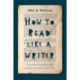 How to Read Like a Writer: 10 Lessons to Elevate Your Reading and Writing Practice