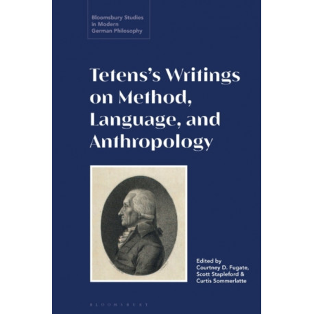 Tetens’s Writings on Method, Language, and Anthropology