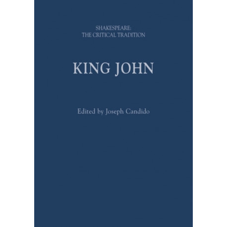 King John: Shakespeare: The Critical Tradition