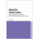 Global City School Leaders: The Social and Education Policy Influencing the New Generation of Leaders